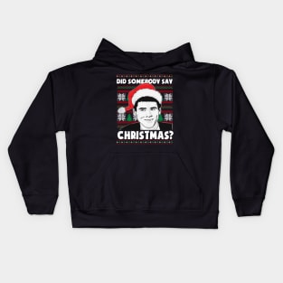 Funny Christmas Did Somebody Say Christmas Funny Kids Hoodie